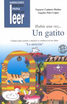 Habia Una Vez Un Gatito: Cuentos Para Ayudar A Mejorar La Conduct A En Los Niños, La Atencion
