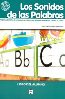 Los Sonidos De Las Palabras (Libro Del Alumno) Programa Para El D Esarrollo De La Conciencia Fonologica En Prelectores