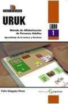 Uruk (Libro 1): Metodo De Alfabetizacion De Personas Adultas. Apr Endizaje De La Lectura Y Escritura