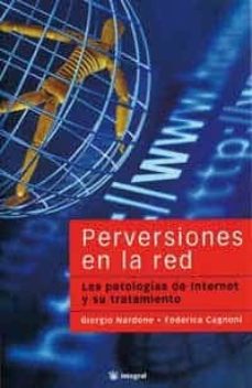 Libro, Audiolibro Perversiones En La Red: Las Patologias De Internet Y Su Tratamien To Perversiones En La Red: Las Patologias De Internet Y Su Tratamien To