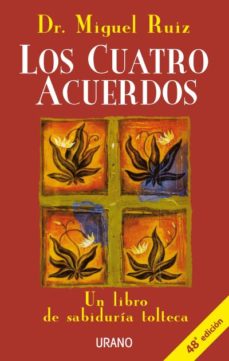 Libro, Audiolibro Los Cuatro Acuerdos: Un Libro De Sabiduria Tolteca Los Cuatro Acuerdos: Un Libro De Sabiduria Tolteca