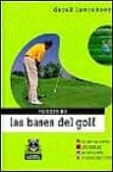 Las Bases Del Golf. El Juego Corto