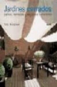 Jardines Cerrados: Patios, Terrazas Y Espacios Exteriores