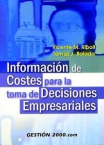 Informacion De Costes Para La Toma De Decisiones Empresariales