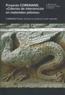 Proyecto Coremans: &Quot;Criterios De Intervención En Materiales Pétre Os&Quot;