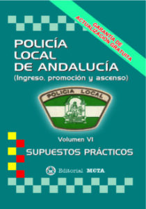 Policia Local De Andalucia Volumen Vi (Supuestos Practicos) (2ª Ed.)