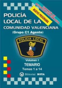 Policia Local De La Comunidad Valenciana Volumen I: Temario (Temas 1 A 14)