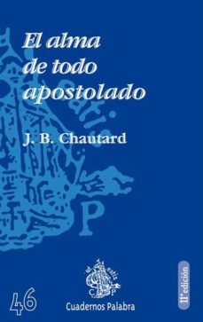 El Alma De Todo Apostolado (11ª Ed.)