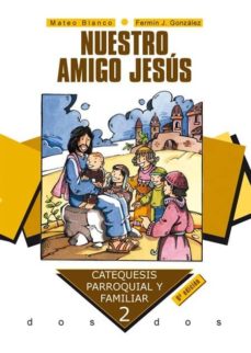 Libro, Audiolibro Nuestro Amigo Jesus: Catequesis Parroquial Y Familiar Nuestro Amigo Jesus: Catequesis Parroquial Y Familiar