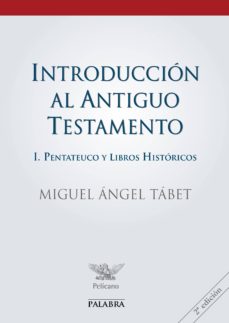 Introduccion Al Antiguo Testamento (T. I): Pentateuco Y Libros Hi Storicos