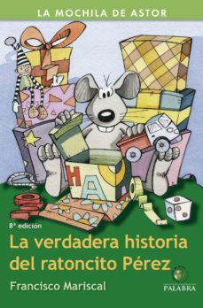 La Verdadera Historia Del Ratoncito Perez (4ª Ed.)