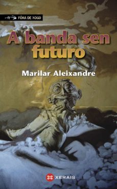 A Banda Sen Futuro (Edición En Gallego)