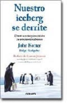 Libro, Audiolibro Nuestro Iceberg Se Derrite: Como Cambiar Y Tener Exito En Condici Ones Adversas Nuestro Iceberg Se Derrite: Como Cambiar Y Tener Exito En Condici Ones Adversas