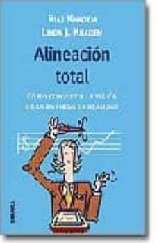 Libro, Audiolibro Alineacion Total: Como Convertir La Vision De La Empresa En Reali Dad Alineacion Total: Como Convertir La Vision De La Empresa En Reali Dad