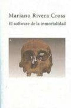 Libro, Audiolibro El Software De La Inmortalidad (Finalista Premio Poesia Hermanos Argensola 2009) El Software De La Inmortalidad (Finalista Premio Poesia Hermanos Argensola 2009)