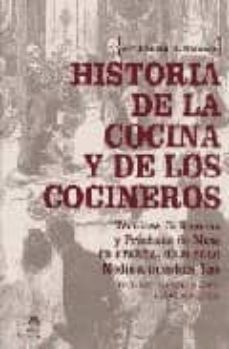 Historia De La Cocina Y De Los Cocineros: Tecnicas Culinarias Y P Racticas De Mesa En Francia De La Edad Media Hasta Nuestros Dias
