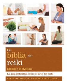 La Biblia Del Reiki: Guia Definitiva Sobre El Arte Del Reiki