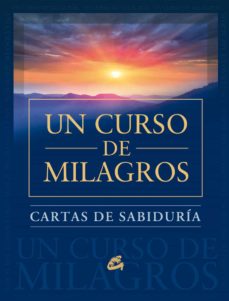 Libro, Audiolibro Cartas De Sabiduria De Un Curso De Milagros Cartas De Sabiduria De Un Curso De Milagros