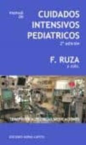 Manual De Cuidados Intensivos Pediatrico (2ª Ed.): Terapeutica Tecnica, Medicaciones