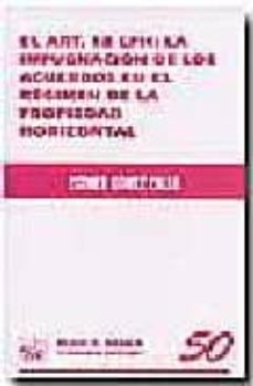 El Art. 18 Lph: La Impugnacion De Los Acuerdos En El Regimen De L A Propiedad Horizontal