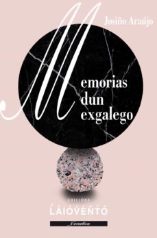 Memorias Dun Exgalego (Edición En Gallego)