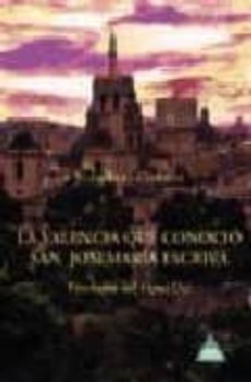Libro, Audiolibro La Valencia Que Conocio San Josemaria Escriva: Fundador Del Opus Dei La Valencia Que Conocio San Josemaria Escriva: Fundador Del Opus Dei