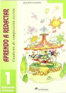 Aprendo A Redactar, N. 1 Cuaderno De Composicion Escrita