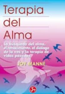 Terapia Del Alma: Cuando El Ego Esta En Comunicacion Con El Alma Honramos La Tierra Y A Todos Los Seres