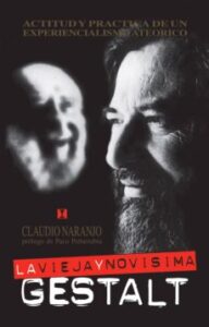 La Vieja Y Novisima Gestalt: Actitud Y Practica De Un Experiencia Lismo Ateorico (8ª Ed.)