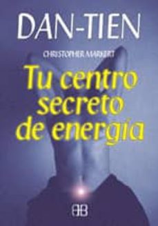 Dan Tien: Tu Centro Secreto De Energia