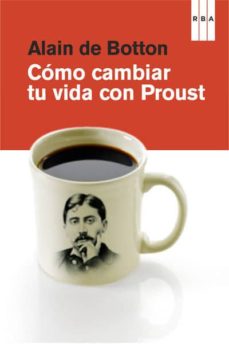 Libro, Audiolibro Como Cambiar Tu Vida Con Proust Como Cambiar Tu Vida Con Proust