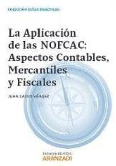 La Aplicacion De Las Nofcac: Aspectos Contables, Mercantiles Y Fi Scales