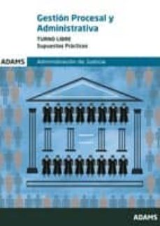Gestion Procesal Y Administrativa: Turno Libre: Casos Practicos