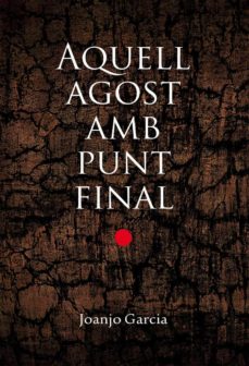 Aquell Agost Amb Punt Final (Edición En Catalán)