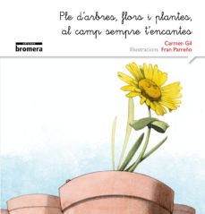 Ple D Arbres, Flors I Plantes, Al Camp Sempre T Encantes (Manuscrita) (Edición En Valenciano)