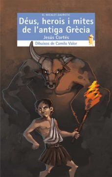 Deus, Herois I Mites De L Antiga Grecia (Edición En Catalán)