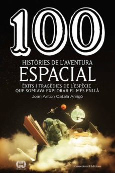 100 Històries De L'aventura Espacial (Edición En Catalán)