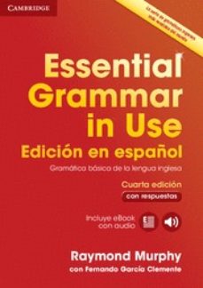Libro, Audiolibro Essential Grammar In Use Book With Answers And Interactive Edicion En Español 4Th Edition (Edición En Inglés) Essential Grammar In Use Book With Answers And Interactive Edicion En Español 4Th Edition (Edición En Inglés)