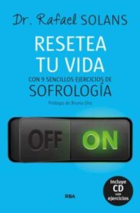 Resetea Tu Vida: Con 9 Sencillos Ejercicios De Sofrologia