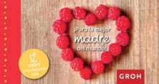 Libro, Audiolibro ¡Para La Mejor Madre Del Mundo! ¡Para La Mejor Madre Del Mundo!