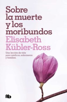 Sobre La Muerte Y Los Moribundos: Alivio Del Sufrimiento Psicologico