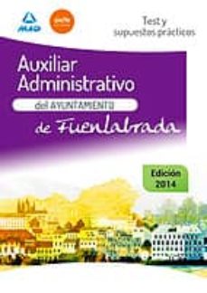 Auxiliar Administrativo Del Ayuntamiento De Fuenlabrada: Test Y Supuestos Practicos