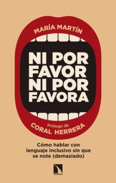 Ni Por Favor Ni Por Favora: Como Hablar Con Lenguaje Inclusivo Sin Que Se Note (Demasiado)