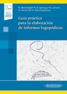 Libro, Audiolibro Guía Práctica Para La Elaboración De Informes Logopédicos (Incluy E Acceso A ) Guía Práctica Para La Elaboración De Informes Logopédicos (Incluy E Acceso A )