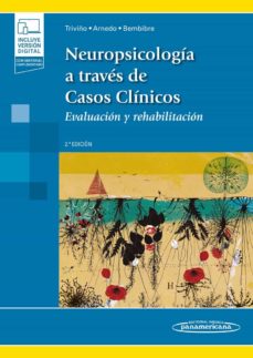 Neuropsicologia A Traves De Casos Clinicos: Evaluacion Y Rehabilitacion (2ª Ed.)