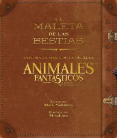 La Maleta De Las Bestias: Explora La Magia De La Pelicula Animales Fantasticos Y Donde Encontrarlos
