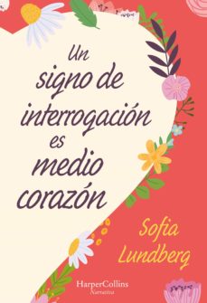 Libro, Audiolibro Un Signo De Interrogación Es Medio Corazón Un Signo De Interrogación Es Medio Corazón
