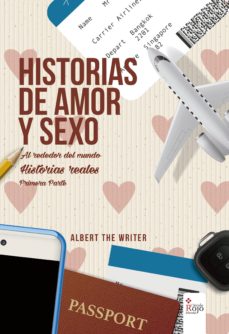 Historias De Amor Y Sexo Alrededor Del Mundo. Historias Reales, 1ª Parte