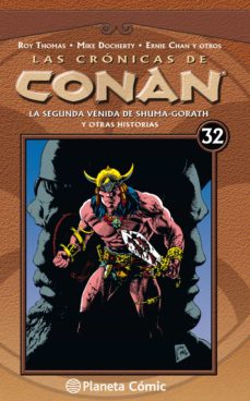 Las Cronicas De Conan Nº 32/34: La Segunda Venida De Shuma-Gorath Y Otras Historias