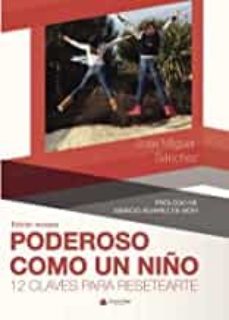 Poderoso Como Un Niño. 12 Claves Para Resetearte (Ed. Revisada)